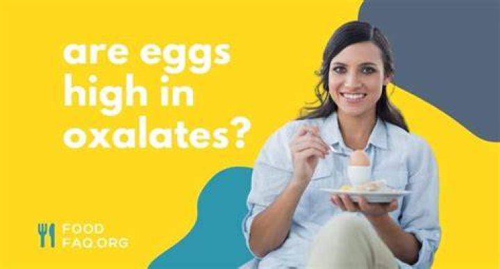 Are eggs high in oxalates?