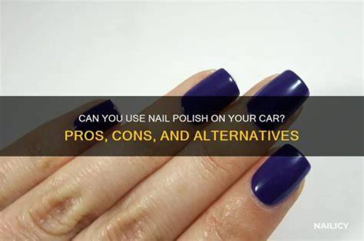 Can I put nail polish on my car?