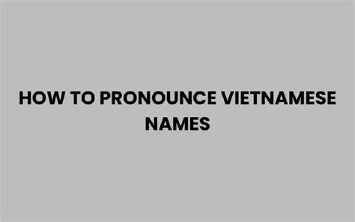 How to pronounce vietnamese names