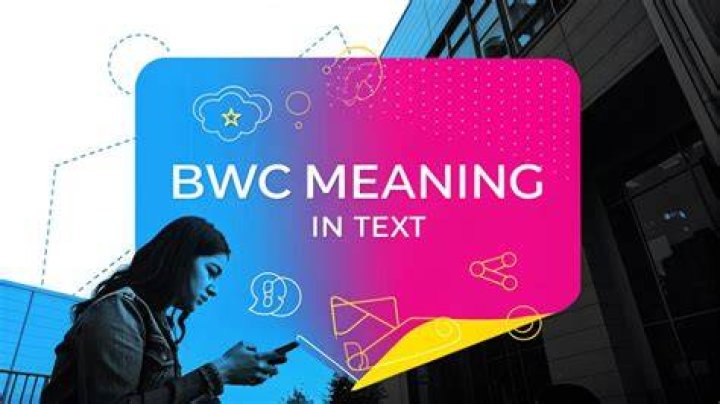 What does BWC stand for in dating?