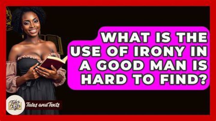 What is the irony in a good man is hard to find?